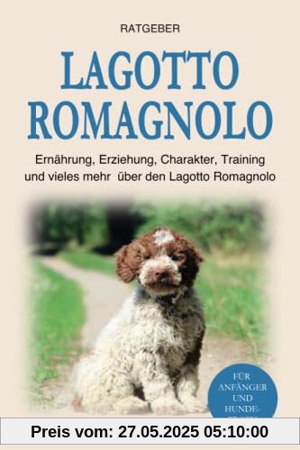 Lagotto Romagnolo: Ernährung, Erziehung, Charakter, Training und vieles mehr über den Lagotto Romagnolo Lagotto Romagnolo: Ernährung, Erziehung, Charakter, Training und vieles mehr über den Lagotto Romagnolo
