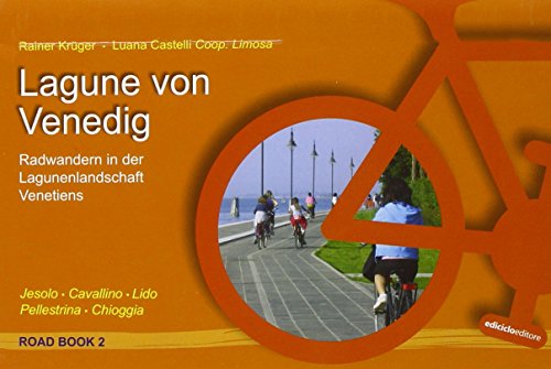 Lagune von Venedig: Jesolo - Cavallino - Lido - Pellestrina - Chioggia (Road book)