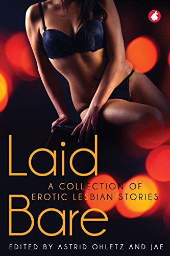 Laid Bare: A Collection of Erotic Lesbian Stories von Ylva Verlag E.Kfr.
