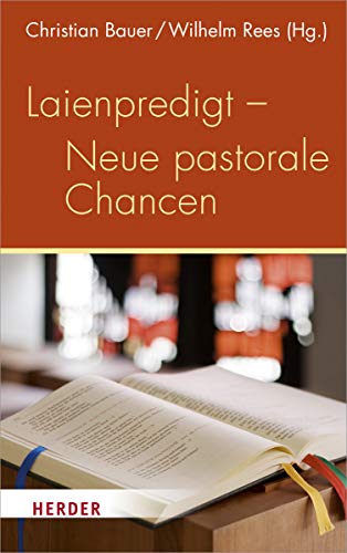 Laienpredigt - Neue pastorale Chancen von Herder