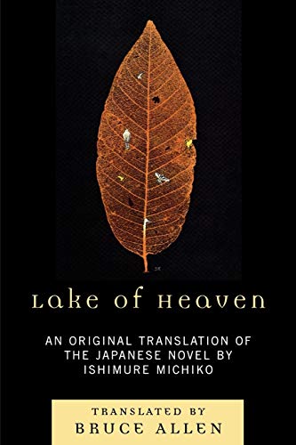 Lake of Heaven: An original translation of the Japanese novel by Ishimure Michiko (Asiaworld) von Lexington Books