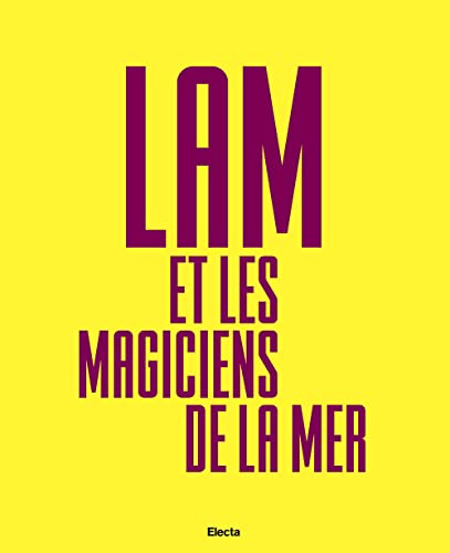 Lam e Les Magiciens de la Mer. Ediz. italiana, inglese e spagnola von Electa