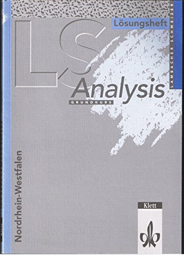 Lambacher-Schweizer, Sekundarstufe II, Neubearbeitung, Analysis (Nordrhein-Westfalen). Grundkurs, Lösungsheft von Klett