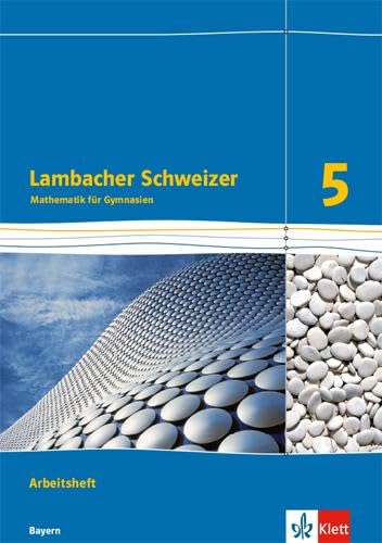 Lambacher Schweizer Mathematik 5. Ausgabe Bayern: Arbeitsheft plus Lösungsheft Klasse 5 (Lambacher Schweizer. Ausgabe für Bayern ab 2017) Lambacher Schweizer Mathematik 5. Ausgabe Bayern: Arbeitsheft plus Lösungsheft Klasse 5 (Lambacher Schweizer. Ausgabe für Bayern ab 2017)