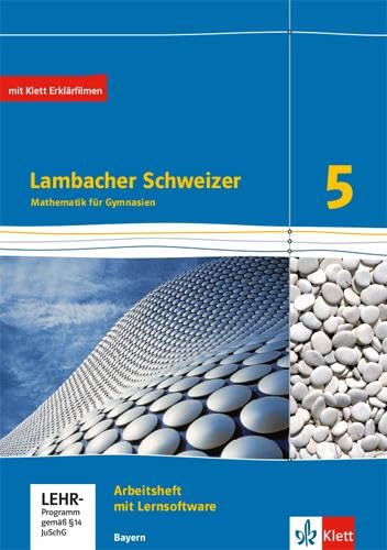 Lambacher Schweizer Mathematik 5. Ausgabe Bayern: Arbeitsheft plus Lösungsheft und Lernsoftware Klasse 5 (Lambacher Schweizer. Ausgabe für Bayern ab 2017)
