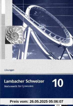 Lambacher Schweizer - Allgemeine Ausgabe. Neubearbeitung: Lambacher-Schweizer, Ausgabe A, Neubearbeitung : 10. Schuljahr, Lösungen: BD 6