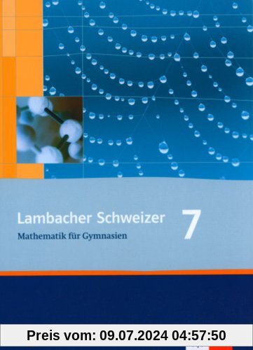 Lambacher Schweizer - Allgemeine Ausgabe. Neubearbeitung: Lambacher Schweizer LS Mathematik 7. Ausgabe A. Schülerbuch. Gymnasium. Neue Ausgabe für ... Mathematik für Gymnasien: BD 3