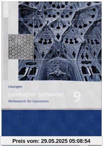 Lambacher Schweizer - Allgemeine Ausgabe. Neubearbeitung: Lambacher Schweizer - Neubearbeitung. 9. Schuljahr. Allgemeine Ausgabe. Lösungen