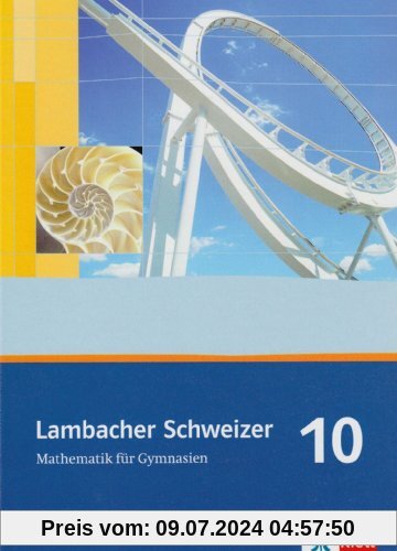 Lambacher Schweizer - Allgemeine Ausgabe. Neubearbeitung: Lambacher Schweizer. Allgemeine Ausgabe. Schülerbuch 10. Schuljahr. Neubearbeitung für ... Schleswig-Holstein und Sachsen-Anhalt: BD 6