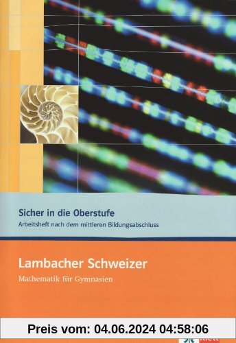 Lambacher Schweizer Arbeitsheft fÃ1/4r den Ãbergang Realschule - berufliches Gymnasium: mit LÃ¶sungen