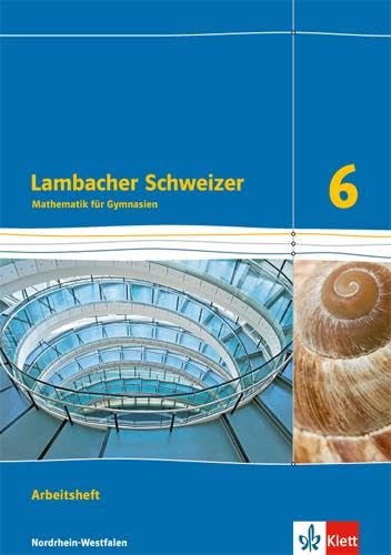 Lambacher Schweizer Mathematik 6. Ausgabe Nordrhein-Westfalen: Arbeitsheft plus Lösungsheft Klasse 6 (Lambacher Schweizer. Ausgabe für Nordrhein-Westfalen ab 2016)