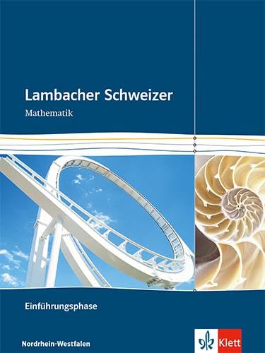 Lambacher Schweizer Mathematik Einführungsphase. Ausgabe Nordrhein-Westfalen: Schulbuch mit CD-ROM Klasse 10 oder 11 (Lambacher Schweizer. Ausgabe für Nordrhein-Westfalen ab 2014)