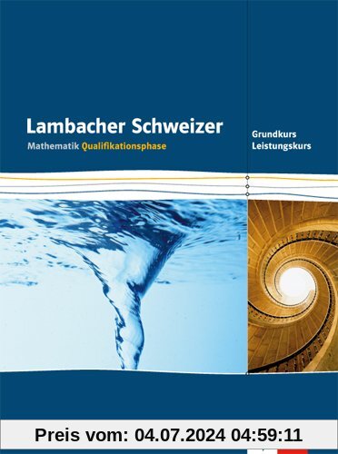 Lambacher Schweizer - Ausgabe Nordrhein-Westfalen - Neubearbeitung / Qualifikationsphase - Grundkurs: Schülerbuch