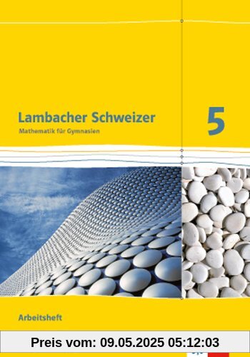 Lambacher Schweizer - Ausgabe für Baden-Württemberg / Arbeitsheft plus Lösungsheft 5. Schuljahr Lambacher Schweizer - Ausgabe für Baden-Württemberg / Arbeitsheft plus Lösungsheft 5. Schuljahr