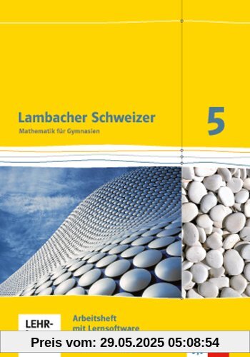 Lambacher Schweizer - Ausgabe für Baden-Württemberg / Arbeitsheft plus Lösungsheft und Lernsoftware 5. Schuljahr Lambacher Schweizer - Ausgabe für Baden-Württemberg / Arbeitsheft plus Lösungsheft und Lernsoftware 5. Schuljahr