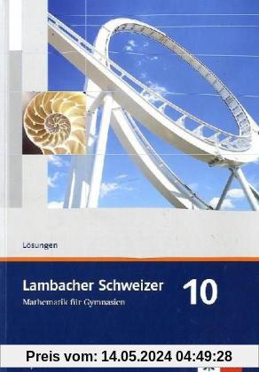 Lambacher Schweizer - Ausgabe für Bayern: Lambacher Schweizer LS Mathematik 10. Lösungen und Materialien Neu. Bayern: Mathematik für Gymnasien Klasse 10