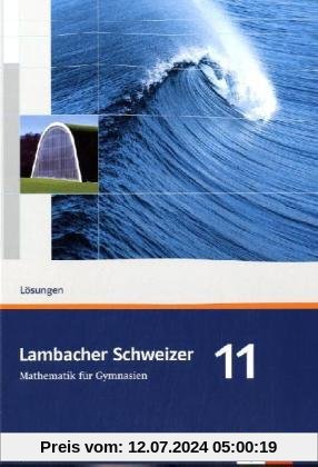 Lambacher Schweizer - Ausgabe für Bayern: Lambacher Schweizer. Lösungen 11. Schuljahr. Ausgabe für Bayern