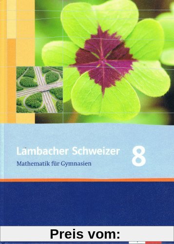 Lambacher Schweizer - Ausgabe für Nordrhein-Westfalen. Neubearbeitung 2009: Lambacher Schweizer - Ausgabe für Nordrhein-Westfalen. Neubearbeitung. Schülerbuch 8. Schuljahr