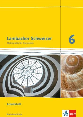 Lambacher Schweizer Mathematik 6. Ausgabe Rheinland-Pfalz: Arbeitsheft plus Lösungsheft Klasse 6 (Lambacher Schweizer. Ausgabe für Rheinland-Pfalz ab 2012)