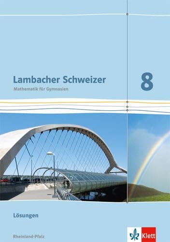 Lambacher Schweizer Mathematik 8. Ausgabe Rheinland-Pfalz: Lösungen Klasse 8 (Lambacher Schweizer. Ausgabe für Rheinland-Pfalz ab 2012) von Klett Ernst /Schulbuch