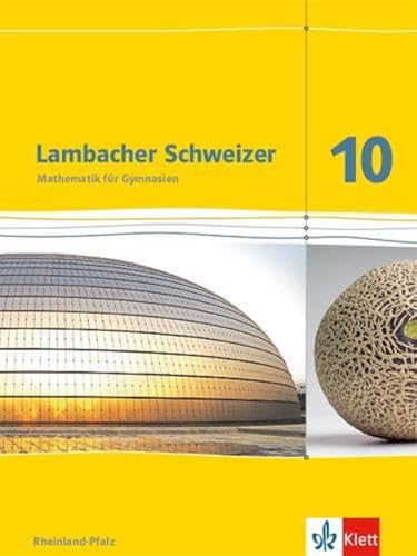 Lambacher Schweizer Mathematik 10. Ausgabe Rheinland-Pfalz: Schulbuch Klasse 10 (Lambacher Schweizer. Ausgabe für Rheinland-Pfalz ab 2012)