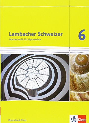 Lambacher Schweizer Mathematik 6. Ausgabe Rheinland-Pfalz: Schulbuch Klasse 6 (Lambacher Schweizer. Ausgabe für Rheinland-Pfalz ab 2012) von Klett