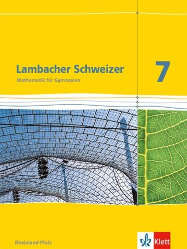 Lambacher Schweizer Mathematik 7. Ausgabe Rheinland-Pfalz: Schulbuch Klasse 7 (Lambacher Schweizer. Ausgabe für Rheinland-Pfalz ab 2012) von Klett