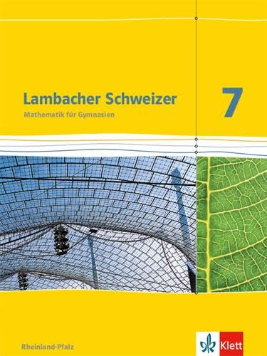Lambacher Schweizer Mathematik 7. Ausgabe Rheinland-Pfalz: Schulbuch Klasse 7 (Lambacher Schweizer. Ausgabe für Rheinland-Pfalz ab 2012) Lambacher Schweizer Mathematik 7. Ausgabe Rheinland-Pfalz: Schulbuch Klasse 7 (Lambacher Schweizer. Ausgabe für Rheinland-Pfalz ab 2012)