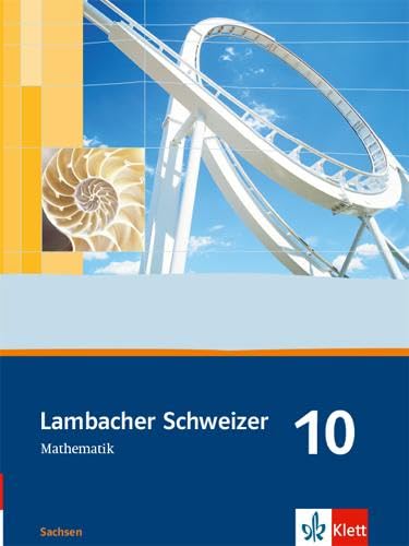 Lambacher Schweizer Mathematik 10. Ausgabe Sachsen: Schulbuch Klasse 10 (Lambacher Schweizer. Ausgabe für Sachsen ab 2010)