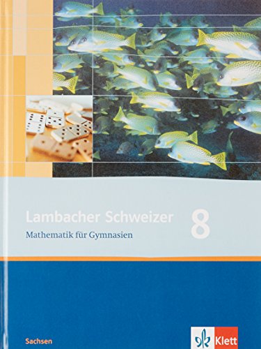 Lambacher Schweizer Mathematik 8. Ausgabe Sachsen: Schulbuch Klasse 8 (Lambacher Schweizer. Ausgabe für Sachsen ab 2010) von Klett
