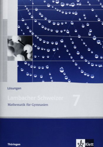 Lambacher Schweizer Mathematik 7. Ausgabe Thüringen: Lösungen Klasse 7 (Lambacher Schweizer. Ausgabe für Thüringen ab 2009)
