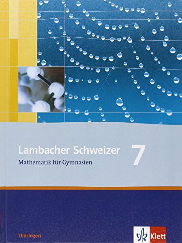 Lambacher Schweizer Mathematik 7. Ausgabe Thüringen: Schulbuch Klasse 7 (Lambacher Schweizer. Ausgabe für Thüringen ab 2009) Lambacher Schweizer Mathematik 7. Ausgabe Thüringen: Schulbuch Klasse 7 (Lambacher Schweizer. Ausgabe für Thüringen ab 2009)