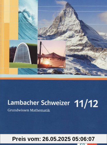 Lambacher Schweizer Grundwissen. 11./12. Schuljahr. Ausgabe Bayern