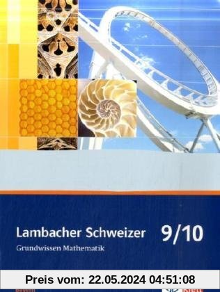 Lambacher Schweizer Grundwissen: Lambacher Schweizer LS Grundwissen Mathematik 9./10. Schuljahr Neu. Bayern