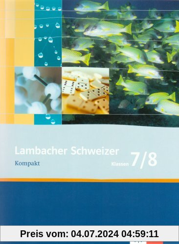 Lambacher Schweizer Kompakt - Neubearbeitung: Lambacher Schweizer Kompakt 7/8. Neubearbeitung