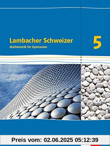 Lambacher Schweizer Mathematik 5. Ausgabe Sachsen: Schülerbuch Klasse 5 (Lambacher Schweizer. Ausgabe für Sachsen ab 2019)