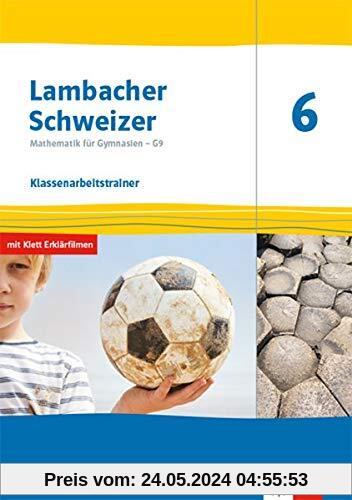 Lambacher Schweizer Mathematik 6 - G9. Ausgabe Nordrhein-Westfalen: Klassenarbeitstrainer. Schülerheft mit Lösungen Klasse 6 (Lambacher Schweizer ... G9. Ausgabe für Nordrhein-Westfalen ab 2019)