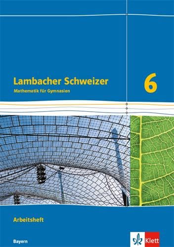 Lambacher Schweizer Mathematik 6. Ausgabe Bayern: Arbeitsheft plus Lösungsheft Klasse 6 (Lambacher Schweizer. Ausgabe für Bayern ab 2017)