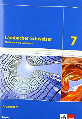 Lambacher Schweizer Mathematik für Gymnasien 7: Arbeitsheft plus Lösungsheft Klasse 7 (Lambacher Schweizer. Ausgabe für Bayern ab 2017)