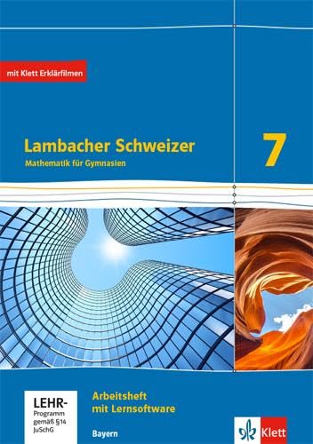 Lambacher Schweizer Mathematik 7. Ausgabe Bayern: Arbeitsheft plus Lösungsheft und Lernsoftware Klasse 7 (Lambacher Schweizer. Ausgabe für Bayern ab 2017)