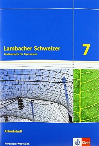 Lambacher Schweizer Mathematik 7. Ausgabe Nordrhein-Westfalen: Arbeitsheft plus Lösungsheft Klasse 7 (Lambacher Schweizer. Ausgabe für Nordrhein-Westfalen ab 2016) von Klett Ernst /Schulbuch