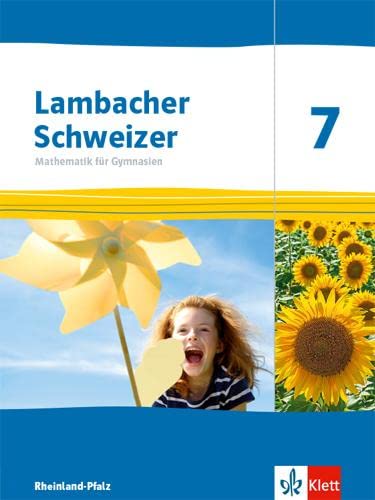 Lambacher Schweizer Mathematik 7. Ausgabe Rheinland-Pfalz: Schulbuch Klasse 7 (Lambacher Schweizer Mathematik. Ausgabe für Rheinland-Pfalz ab 2021) von Klett