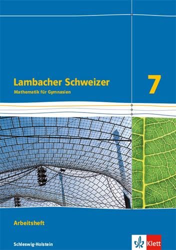 Lambacher Schweizer Mathematik 7. Ausgabe Schleswig-Holstein: Arbeitsheft mit Lösungen Klasse 7 (Lambacher Schweizer Mathematik. Ausgabe für Schleswig-Holstein ab 2018) von Klett