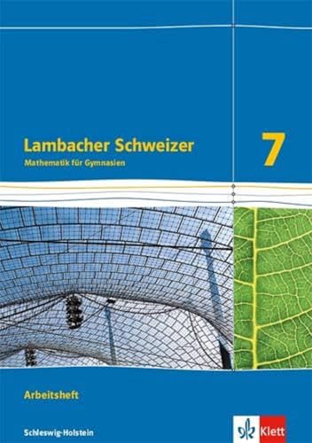 Lambacher Schweizer Mathematik 7. Ausgabe Schleswig-Holstein: Arbeitsheft mit Lösungen Klasse 7 (Lambacher Schweizer Mathematik. Ausgabe für Schleswig-Holstein ab 2018) von Klett