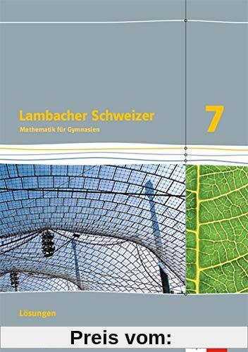 Lambacher Schweizer Mathematik 7. Ausgabe Schleswig-Holstein: Lösungen Klasse 7 (Lambacher Schweizer Mathematik. Ausgabe für Schleswig-Holstein ab 2018)