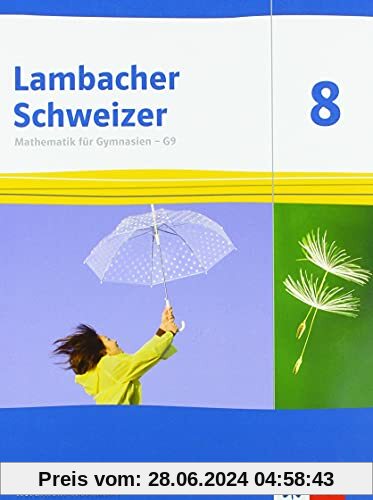 Lambacher Schweizer Mathematik 8 - G9. Ausgabe Nordrhein-Westfalen: Schülerbuch Klasse 8 (Lambacher Schweizer Mathematik G9. Ausgabe für Nordrhein-Westfalen ab 2019)