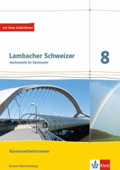 Lambacher Schweizer Mathematik 8. Ausgabe Baden-Württemberg. Klassenarbeitstrainer. Schülerheft mit Lösungen Klasse 8 von Klett