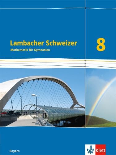 Lambacher Schweizer Mathematik 8. Ausgabe Bayern: Schulbuch Klasse 8 (Lambacher Schweizer. Ausgabe für Bayern ab 2017)