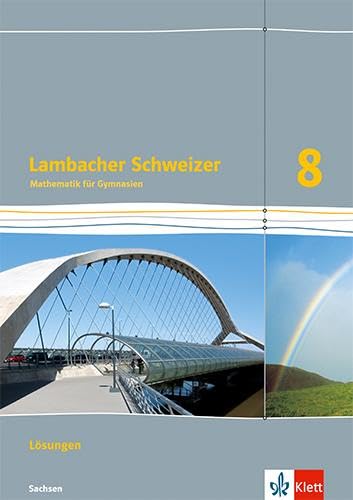 Lambacher Schweizer Mathematik 8. Ausgabe Sachsen: Lösungen Klasse 8 (Lambacher Schweizer. Ausgabe für Sachsen ab 2019)