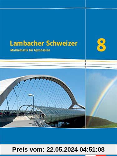 Lambacher Schweizer Mathematik 8. Ausgabe Schleswig-Holstein: Schülerbuch Klasse 8 (Lambacher Schweizer Mathematik. Ausgabe für Schleswig-Holstein ab 2018)